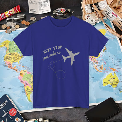 Next Stop... Somewhere, Air Travel T-Shirts | Jetsetter, Airport, and International Flight Tees