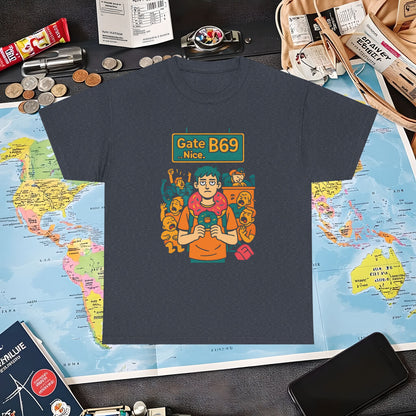 Gate B69 Deadpan Traveler T-Shirt — Chill at Chaotic Airport Terminal Layover Tee Air Travel T-Shirts | Jetsetter, Airport, and International Flight Tees