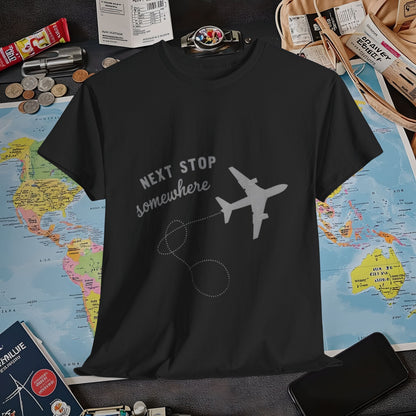 Next Stop... Somewhere, Air Travel T-Shirts | Jetsetter, Airport, and International Flight Tees