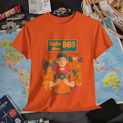 Gate B69 Deadpan Traveler T-Shirt — Chill at Chaotic Airport Terminal Layover Tee Air Travel T-Shirts | Jetsetter, Airport, and International Flight Tees