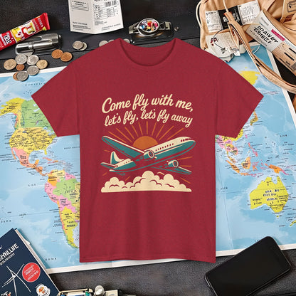 Come Fly With Me T-Shirt – Vintage Skybound Adventure with Retro Airplane DesignAir Travel T-Shirts | Jetsetter, Airport, and International Flight Tees