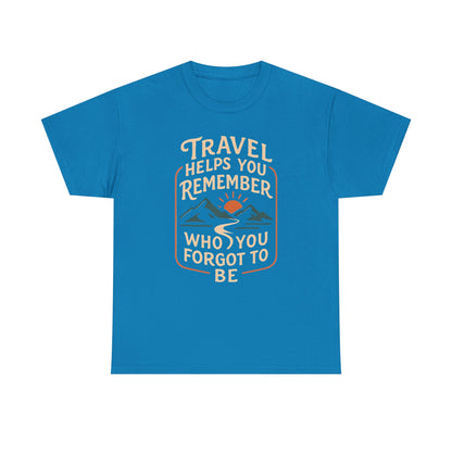 Travel Helps You Remember Who You Forgot to Be Tee – Retro Mountain Road Quote Shirt Road Trip & Vehicle Travel T-Shirts | Car, RV, and Motorcycle Adventure Tees